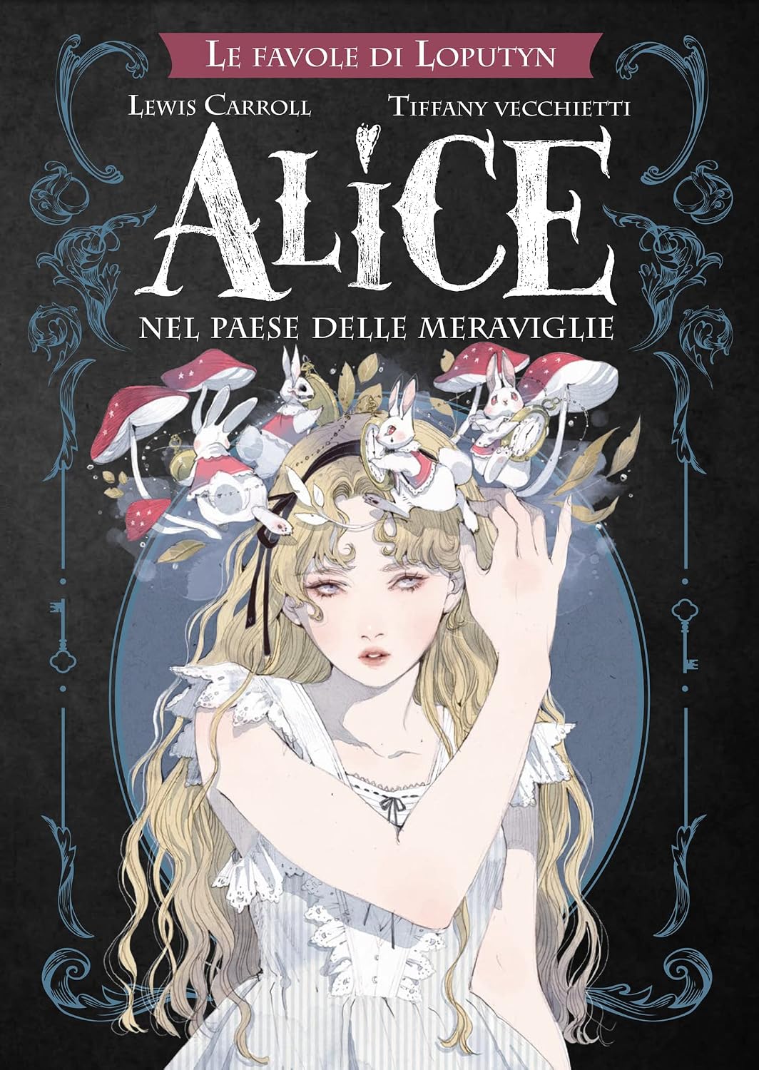 Copertina del libro Alice nel Paese delle Meraviglie illustrato da Loputyn edito da Rebelle Edizioni.