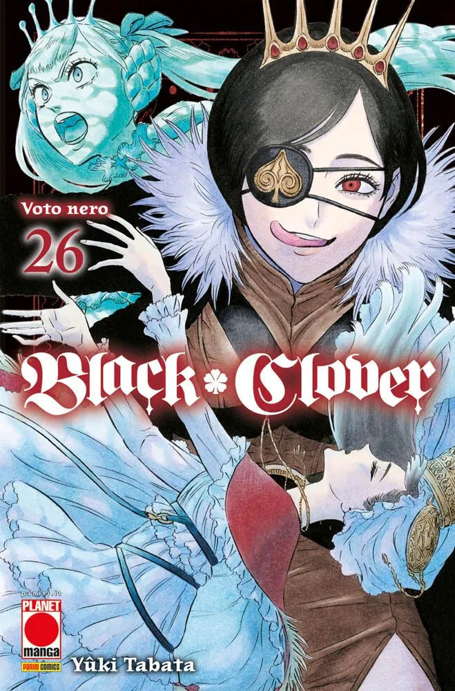 Copertina del manga Black Clover Vol. 26, con il sottotitolo "Voto nero", edito da Panini Planet Manga. L'illustrazione mostra al centro una donna dai capelli neri a caschetto, che indossa una corona dorata e una vistosa benda sull'occhio destro decorata con un simbolo di picche dorato. La donna ha un'espressione malvagia e sorride beffarda mostrando la lingua, mentre sorregge il corpo svenuto di una giovane donna in un elegante abito azzurro e con un diadema sul capo. In alto a sinistra, uno spirito dalle