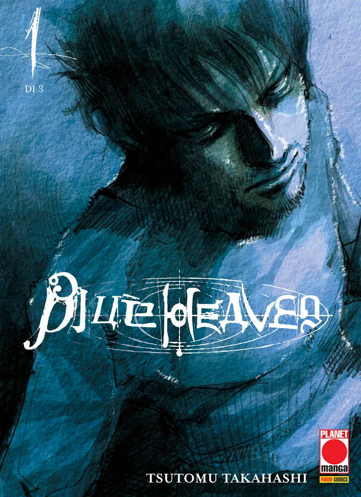 Copertina del primo volume (1 di 3) in italiano del manga thriller 'Blue Heaven' di Tsutomu Takahashi, edito da Panini Planet Manga. L'illustrazione pittorica nei toni del blu freddo e del nero ritrae un intenso primo piano di un uomo con barba incolta, un'espressione sinistra e uno sguardo cupo e inquietante. Al centro figura il titolo 'BLUE HEAVEN' stilizzato in bianco, in alto a sinistra l'indicazione '1 DI 3', in basso la firma dell'autore TSUTOMU TAKAHASHI e in basso a destra il logo Planet Manga.