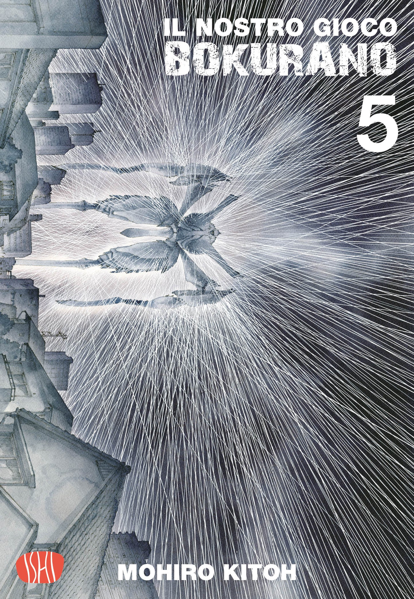 Copertina del manga Bokurano - Il Nostro Gioco volume 5. L'illustrazione mostra una veduta aerea in bianco e nero e toni di grigio di una città giapponese. Al centro, una luce bianca intensa si irradia verso l'esterno con numerosi raggi sottili, nascondendo parzialmente la sagoma di una creatura o macchina colossale.