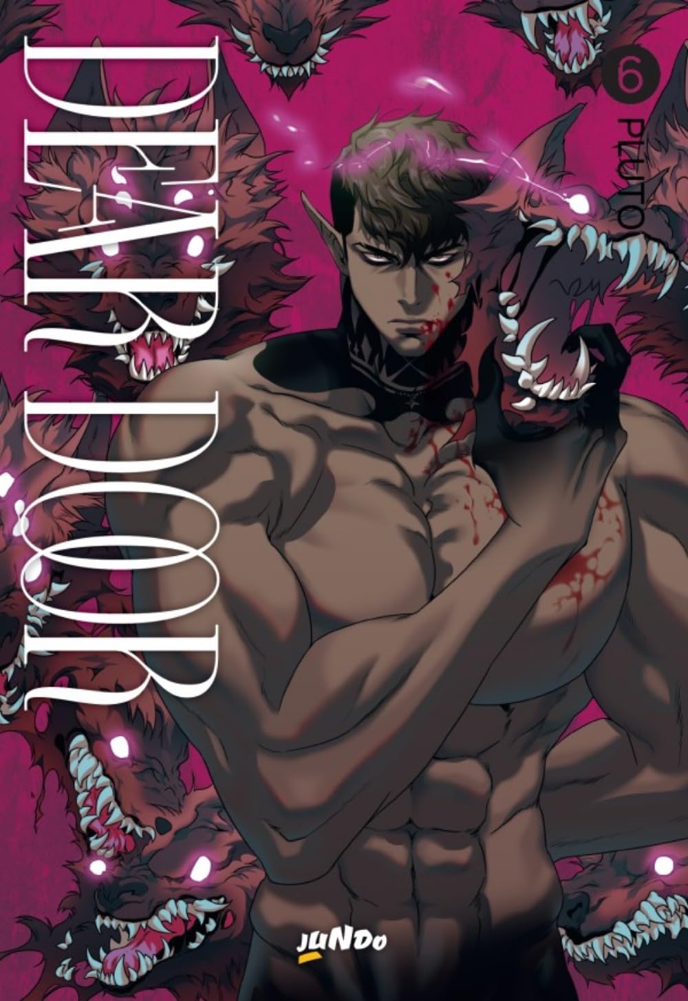 Copertina del sesto volume in italiano del manhwa Boys' Love 'Dear Door' di Pluto, edito da Jundo. L'illustrazione su sfondo magenta acceso mostra in primo piano un uomo muscoloso a petto nudo con orecchie a punta e tracce di sangue sul volto e sul torso, circondato da minacciose teste di demoni canini dalle zanne affilate e dagli occhi incandescenti.