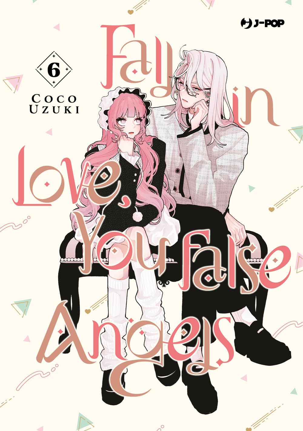 Copertina del manga Fall in Love, You False Angels volume 6. Su uno sfondo panna decorato con piccoli elementi geometrici color pastello, sono raffigurati due ragazzi seduti: a sinistra una ragazza con lunghi capelli rosa e un abito scuro, a destra un ragazzo con lunghi capelli rosa chiaro e occhiali. In primo piano campeggia il titolo in grandi lettere rosa.