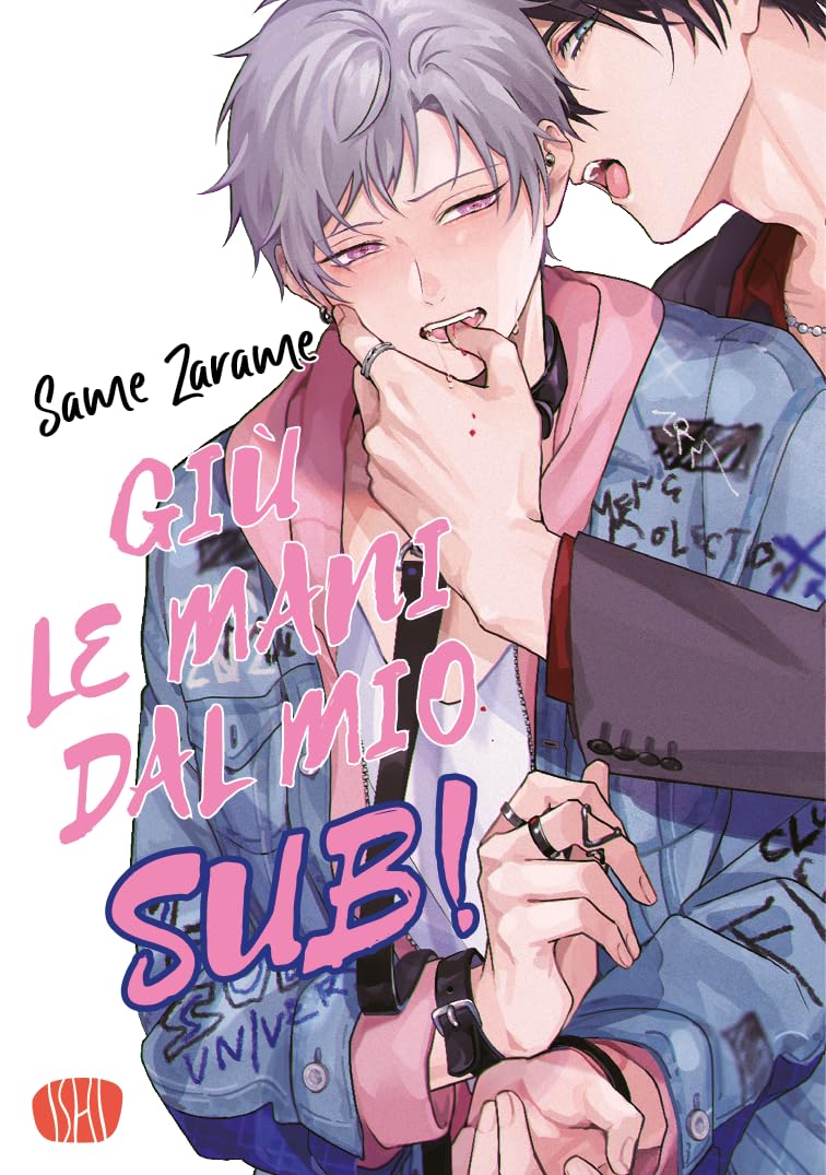 Copertina del manga Giù Le Mani Dal Mio Sub!. L'illustrazione sensuale ritrae due giovani uomini in un momento di intimità: un ragazzo dai capelli color lavanda e occhi rosati con un collarino nero in primo piano, mentre un ragazzo dai capelli scuri dietro di lui gli morde l'orecchio con trasporto. Il ragazzo in primo piano indossa una giacca di jeans decorata con scritte.