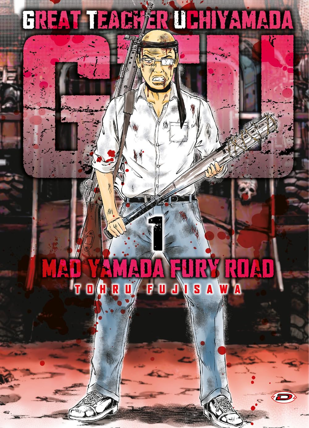 GTU Great Teacher Uchiyamada - Mad Yamada Fury Road Vol. 1 - Dynit Manga - Italiano
