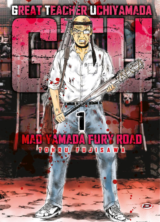 GTU Great Teacher Uchiyamada - Mad Yamada Fury Road Vol. 1 - Dynit Manga - Italiano