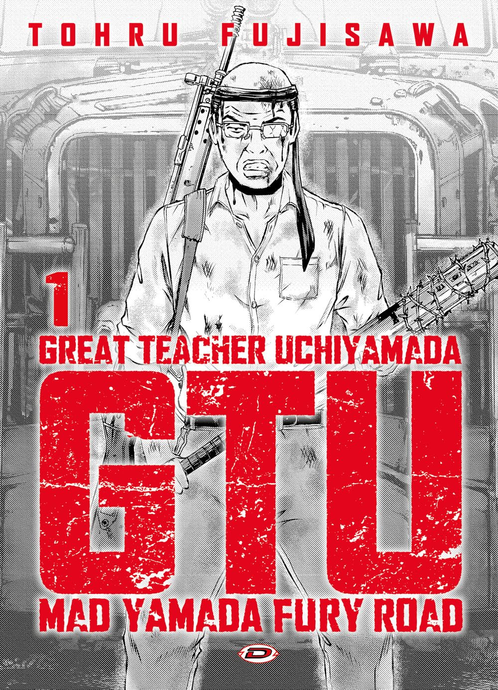 GTU Great Teacher Uchiyamada - Mad Yamada Fury Road Vol. 1 Variant - Dynit Manga - Italiano