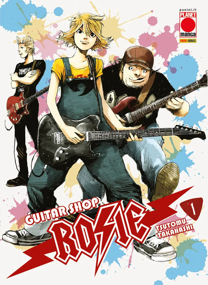 Copertina dell'edizione Variant con plettro del primo volume del manga 'Guitar Shop Rosie' di Tsutomu Takahashi, edito da Panini Planet Manga. L'illustrazione su uno sfondo bianco con macchie di pittura colorate (gialle, rosa, azzurre) mostra tre personaggi con chitarre elettriche: in primo piano una ragazza bionda con salopette che imbraccia una chitarra nera, affiancata da un uomo con cappellino e da un ragazzo in maglietta dei Ramones.