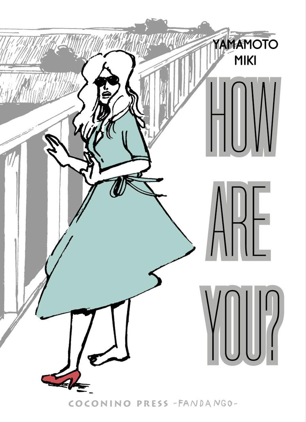 Copertina della graphic novel How Are You?. Un'illustrazione in bianco, nero e grigio mostra una donna con lunghi capelli chiari e occhiali da sole che indossa un abito azzurro e una sola scarpa rossa col tacco alto, mentre cammina lungo una passerella. Sulla destra compare il titolo How Are You? in grandi lettere grigie allungate.
