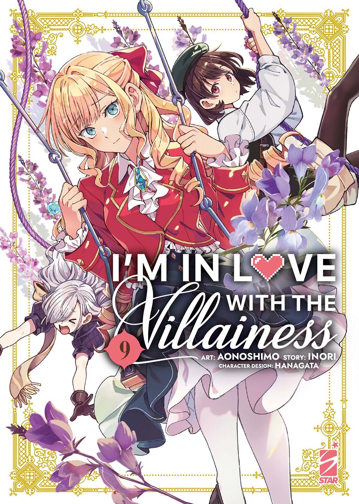 Copertina del manga I'm In Love With The Villainess Vol. 9, edito da Star Comics. L'illustrazione, incorniciata da un elegante e fine bordo giallo con motivi classici, mostra tre ragazze che si aggrappano e dondolano su delle corde scure, circondate da delicati fiori lilla simili a campanule. In primo piano risalta Claire, una ragazza dai lunghi e mossi capelli biondi e occhi azzurri, vestita con una ricca giacca rossa, camicia bianca e spilla blu sul colletto. Dietro di lei, in alto a destra,