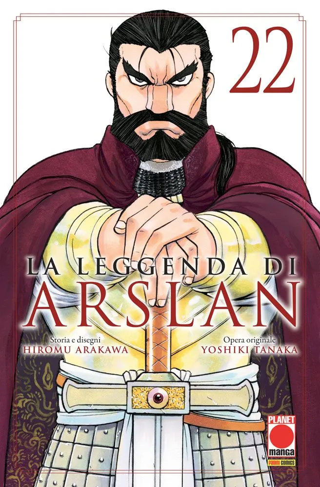 Copertina del manga La Leggenda di Arslan Vol. 22, edito da Panini Planet Manga. L'illustrazione frontale mostra in primo piano un uomo imponente dallo sguardo estremamente severo e accigliato, caratterizzato da folti capelli neri, spesse sopracciglia e una grande barba scura. Indossa un pesante mantello color borgogna sopra una veste giallo chiaro e una spessa cintura, tenendo entrambe le mani saldamente appoggiate sul pomello di una grande e possente spada.