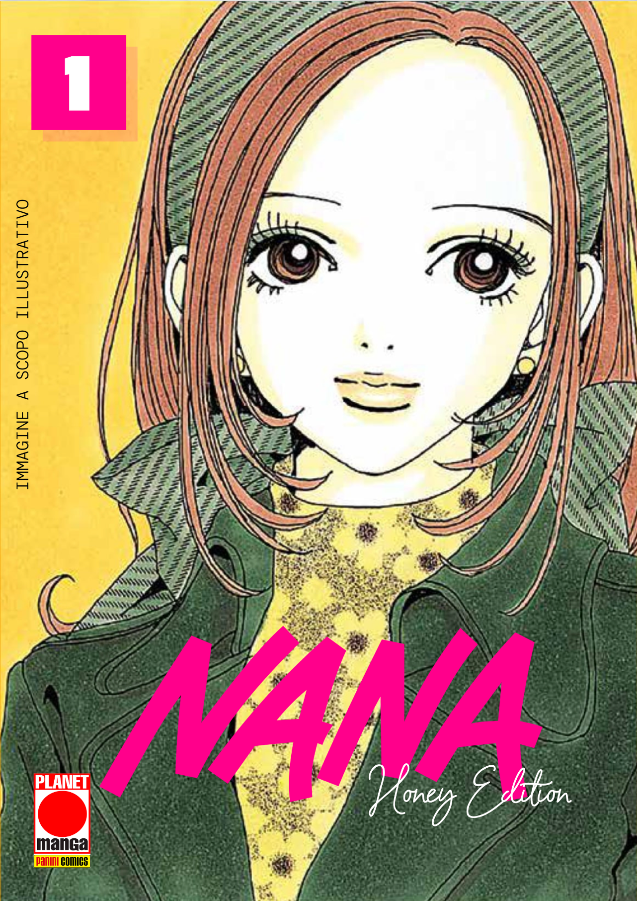 Copertina del primo volume in italiano del manga 'Nana - Honey Edition' di Ai Yazawa, edito da Panini Planet Manga. L'illustrazione a close-up mostra la giovane Nana Komatsu con capelli castano-rossastri e una fascia, con il titolo 'NANA' in grande carattere rosa e 'Honey Edition' sotto, il numero 1 in alto a sinistra e il logo Planet Manga in basso.
