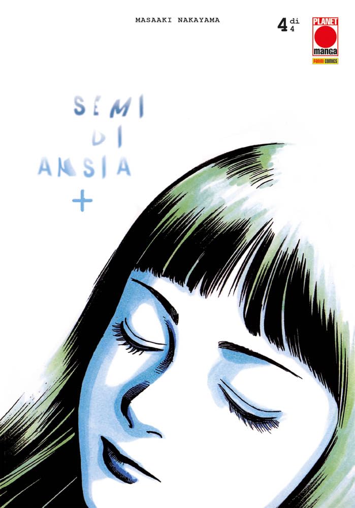 Copertina del quarto e ultimo volume in italiano del manga horror 'Semi di Ansia +', edito da Panini Planet Manga. L'illustrazione, dall'estetica minimale su sfondo totalmente bianco, mostra il volto in primo piano e inclinato di una ragazza con gli occhi chiusi, caratterizzato da ombreggiature e carnagione azzurrate e capelli scuri con riflessi verde-oliva.