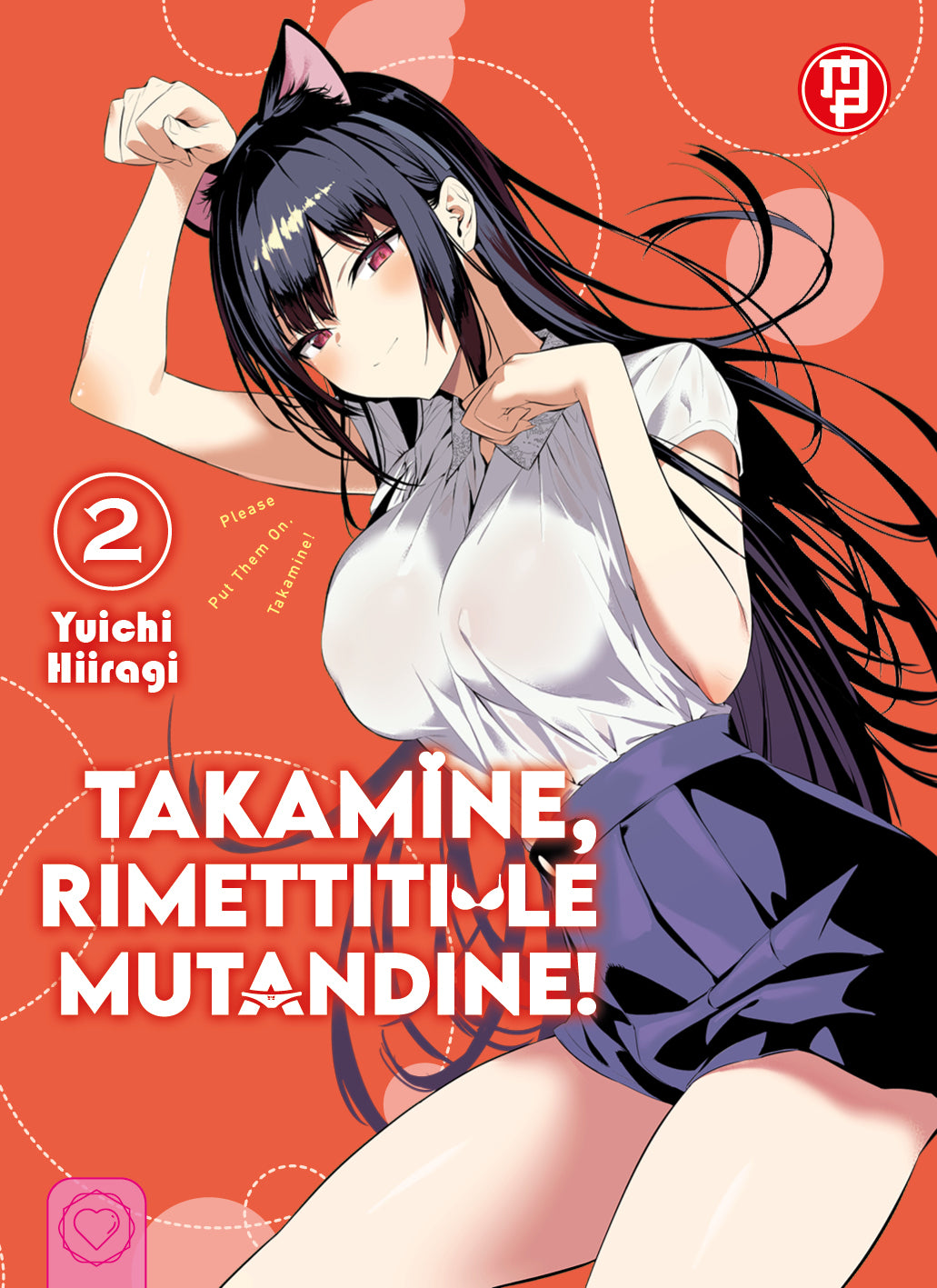 Copertina Variant del manga Takamine, Rimettiti Le Mutandine Vol. 2 su sfondo rosso a pois; Takamine indossa orecchie da gatto nere e fa il gesto della zampa, ammiccando allo spettatore.