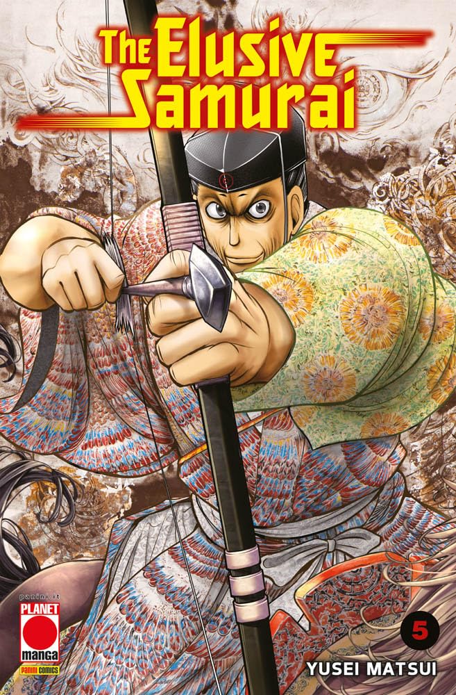 Copertina del manga The Elusive Samurai Vol. 5, edito da Panini Planet Manga. L'illustrazione mostra in primissimo piano la figura minacciosa del governatore Ogasawara Sadamune, caratterizzato da occhi sbarrati, pupille dilatate e un'espressione folle, mentre tende un arco puntando una grossa freccia dalla particolare punta larga e metallica direttamente verso lo spettatore. L'uomo indossa un rigido copricapo nero decorato con un piccolo cerchio rosso e una ricchissima veste tradizionale impreziosita da fit