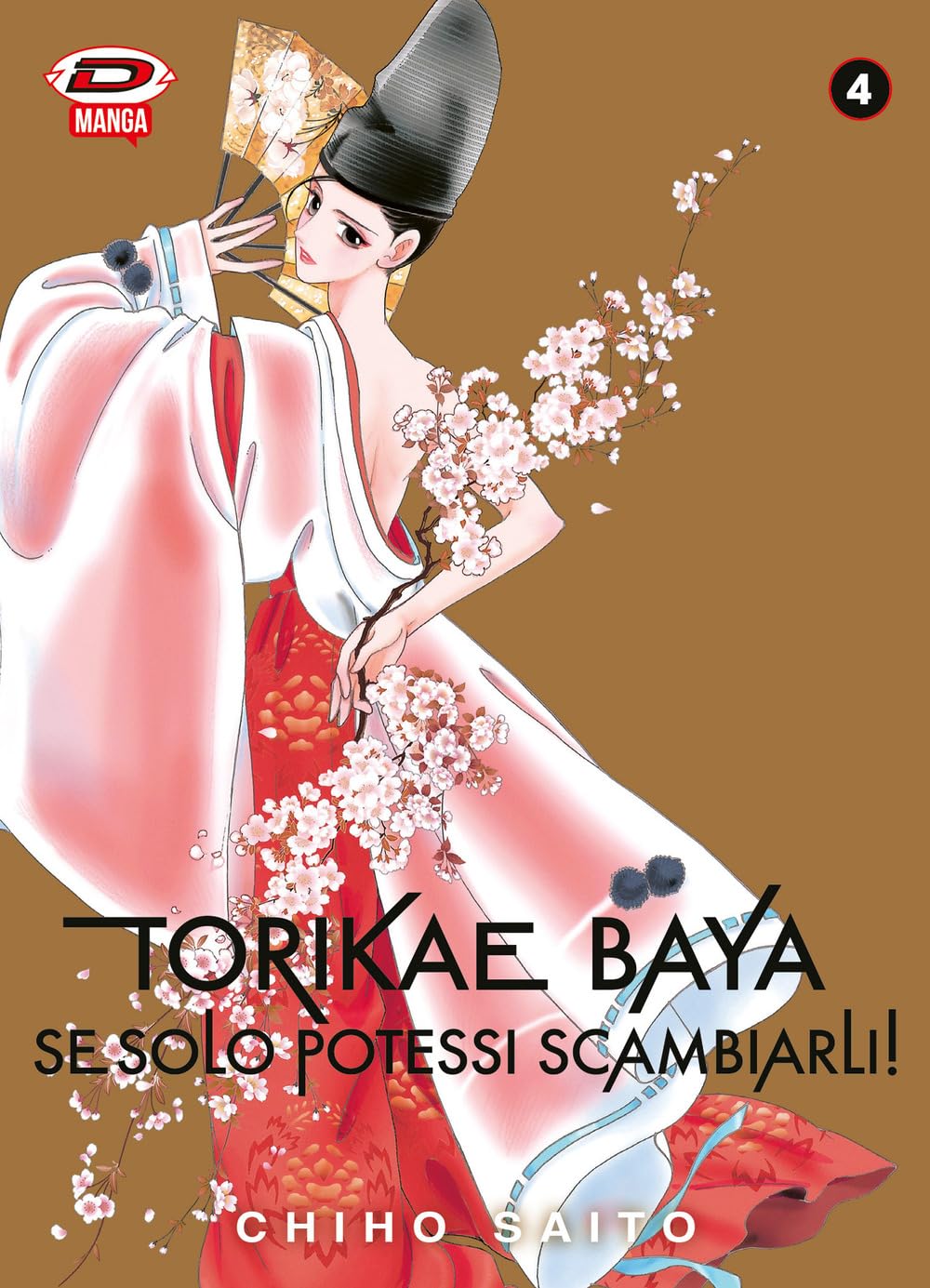 Copertina del quarto volume in italiano del manga 'Torikae Baya - Se Solo Potessi Scambiarli!' di Chiho Saito, edito da Dynit Manga. L'illustrazione raffigura su uno sfondo color ocra/dorato una figura elegante vestita con raffinati abiti tradizionali di corte dell'epoca Heian, con ampio kimono rosa sfumato, sotto-veste rossa, cappello eboshi nero in testa, mentre tiene un ventaglio aperto e un delicato ramo di ciliegio in fiore