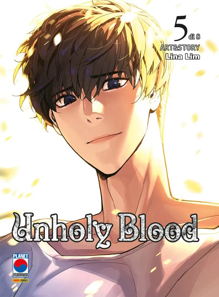 Copertina del manhwa Unholy Blood Vol. 5. In primo piano, il volto sorridente e sereno di un ragazzo dai capelli corti scuri e profondi occhi blu, illuminato in controluce da una calda luce dorata. Intorno a lui fluttuano luminosi petali o frammenti di luce gialla. In basso è visibile il titolo "Unholy Blood" con il numero 5 e il nome dell'autrice Lina Lim.