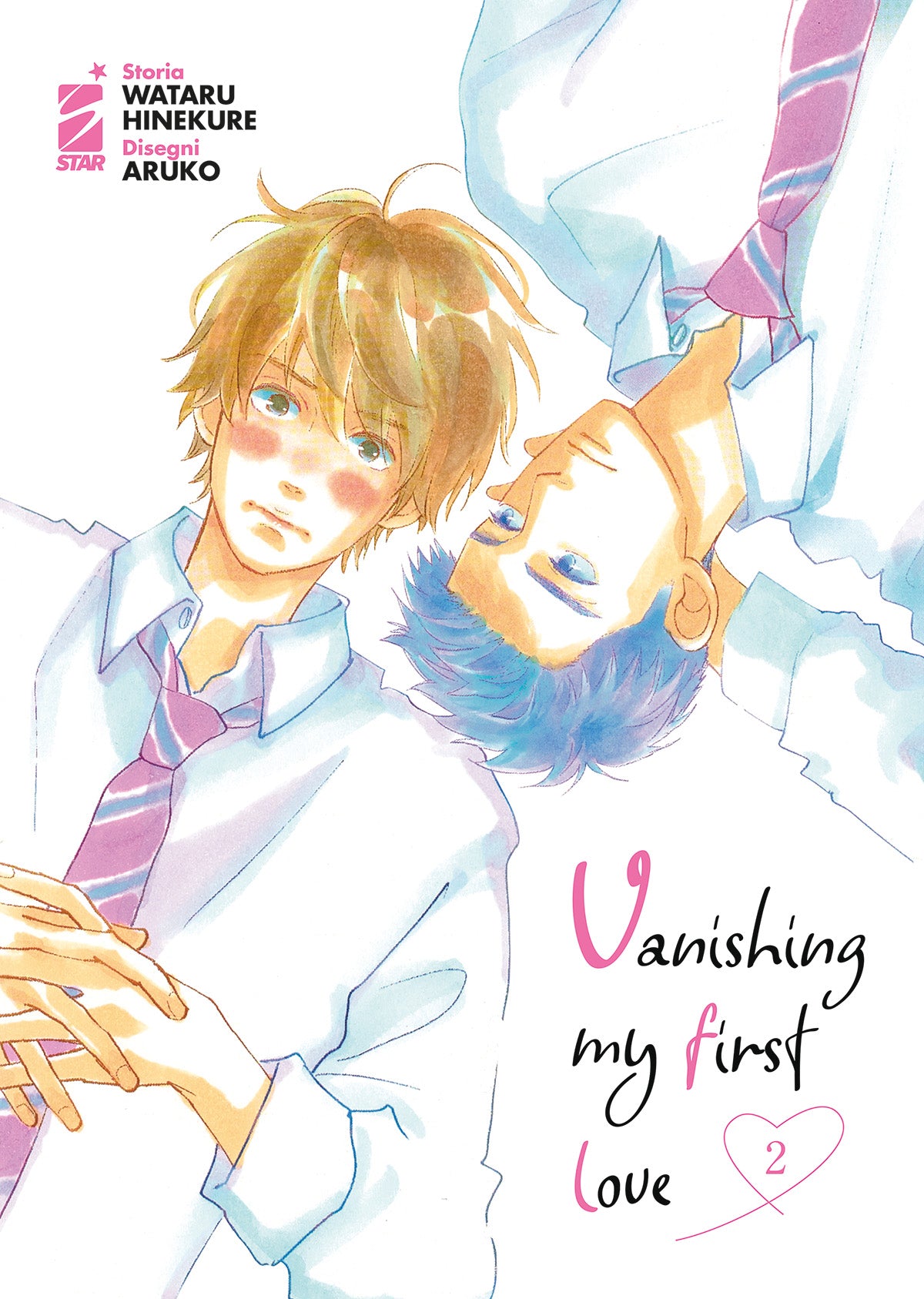 Copertina del secondo volume del manga 'Vanishing My First Love' di Wataru Hinekure e Aruko, edito da Star Comics. L'illustrazione ad acquerello ritrae Aoki dai capelli biondi e Ida dai capelli scuri sdraiati testa a testa in senso opposto con addosso la camicia scolastica, sormontati dal titolo in corsivo e dal numero 2 racchiuso in un cuoricino rosa in basso a destra.