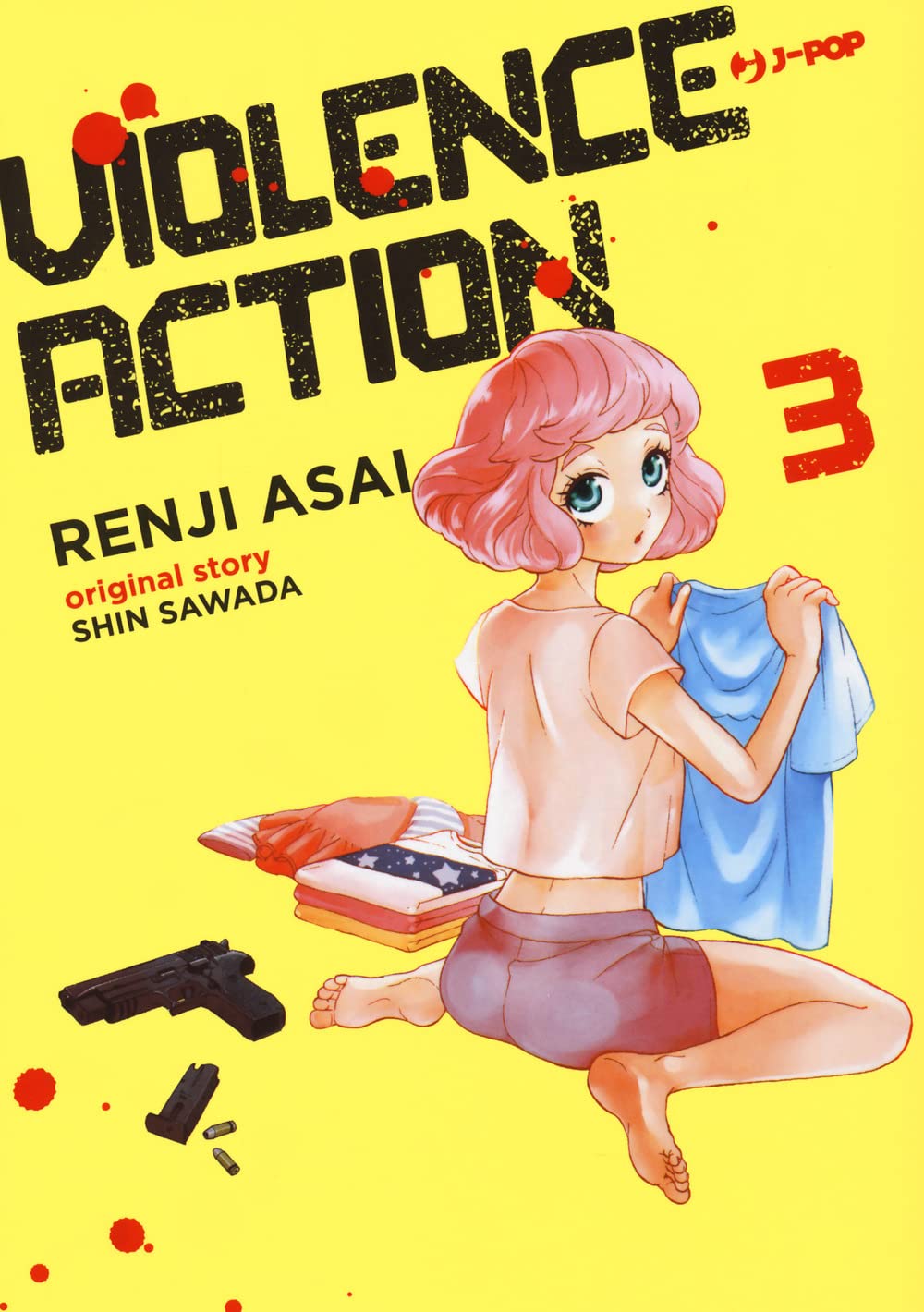 Copertina del terzo volume del manga 'Violence Action' di Shin Sawada e Renji Asai, edito da J-POP Manga. L'illustrazione ritrae la protagonista Kei dai capelli rosa seduta a terra in pantaloncini mentre tiene in mano una maglietta azzurra, affiancata da una pistola e caricatore sul pavimento, su uno sfondo giallo con macchie di sangue sormontato dal titolo nero e dal numero 3 in rosso.