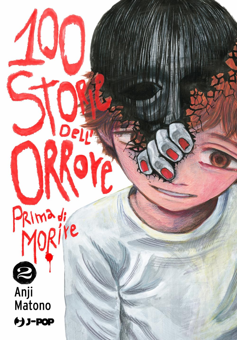 Copertina del manga 100 Storie dell'Orrore prima di morire volume 2. Il volto di un bambino si spacca rivelando un'ombra oscura e una mano pallida.