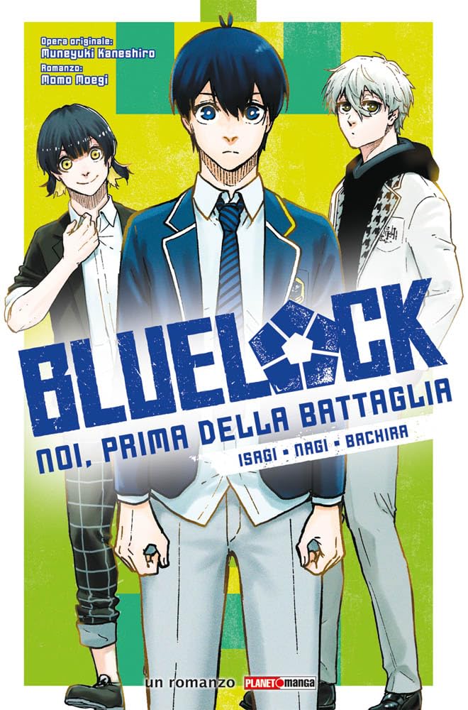 Blue Lock Noi Prima Della Battaglia Isagi Nagi Bachira