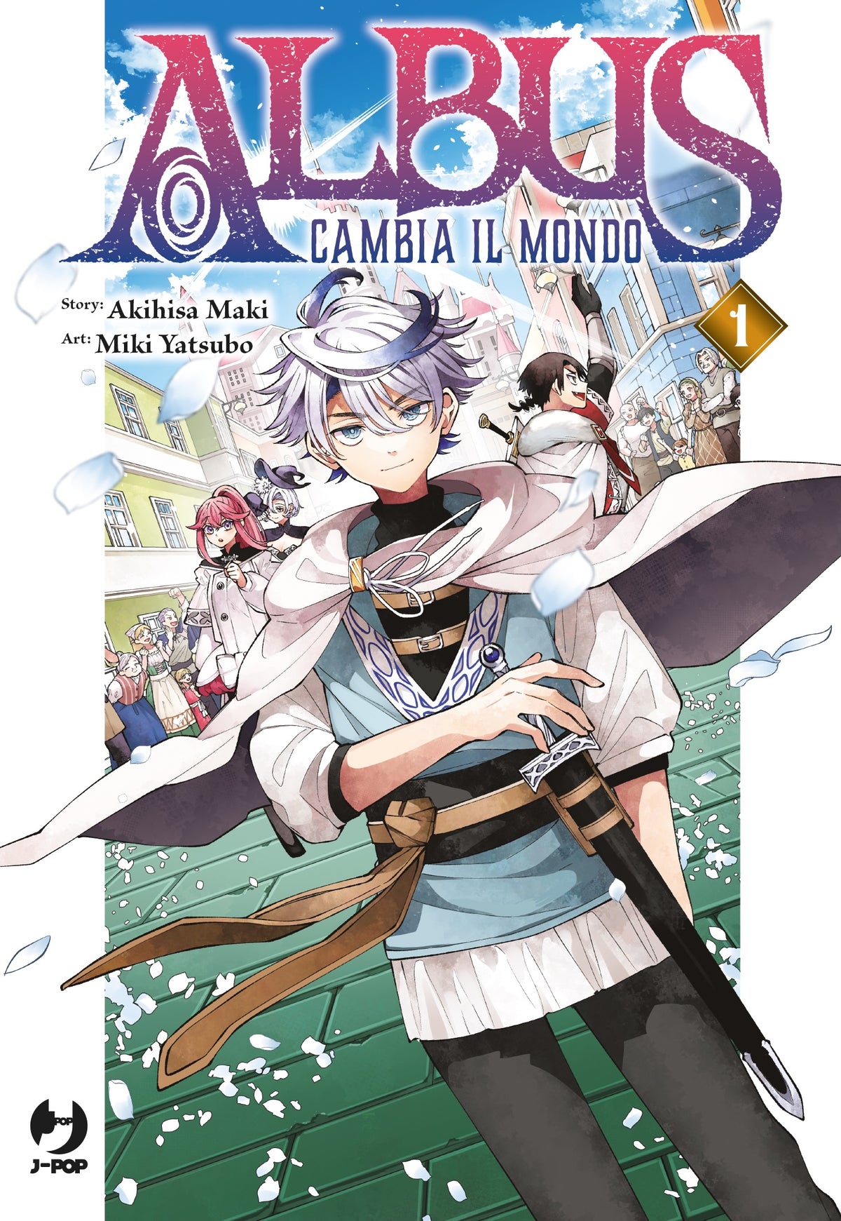 Copertina del manga Albus Cambia il Mondo Volume 1 di Akihisa Maki e Miki Yatsubo edito da J-POP Manga