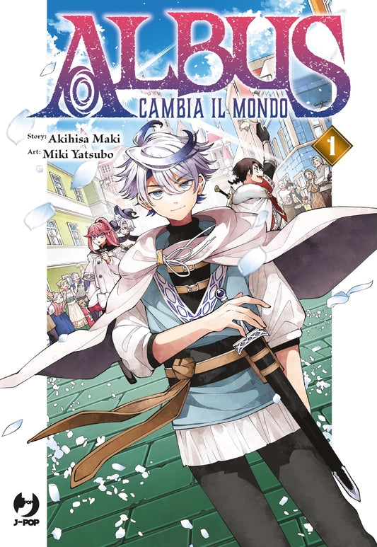 Copertina del manga Albus Cambia il Mondo Volume 1 di Akihisa Maki e Miki Yatsubo edito da J-POP Manga