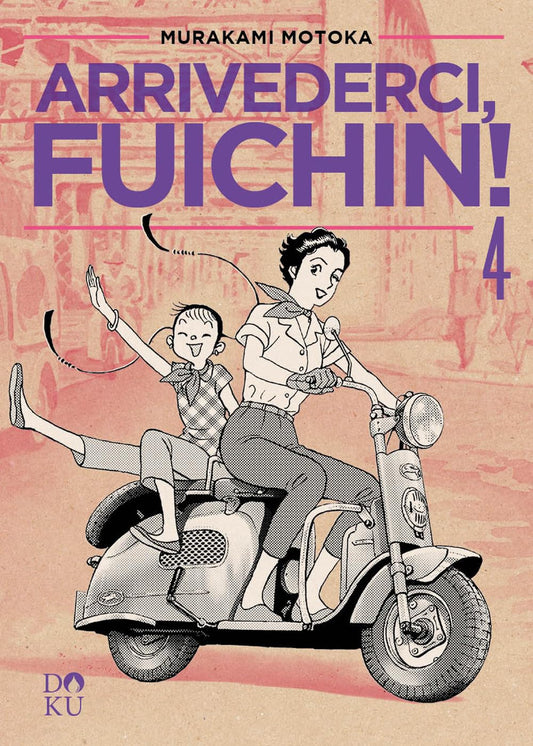Copertina di Arrivederci, Fuichin! 4. Una donna e una bambina sorridente viaggiano felici in sella a uno scooter d'epoca.
