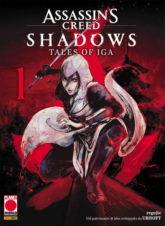 Copertina del primo volume in italiano del manga 'Assassin's Creed Shadows: Tales Of Iga' di regujie e Ubisoft, edito da Panini Planet Manga. L'illustrazione dinamica dai toni scuri e rosso sangue mostra una figura di Assassino accovacciata sul colmo di un tetto, con cappuccio bianco, una katana sguainata e sguardo penetrante, su uno sfondo stilizzato con la sagoma di una pagoda giapponese. In alto campeggia il titolo 'ASSASSIN'S CREED SHADOWS TALES OF IGA', con il numero 1 in rosso.