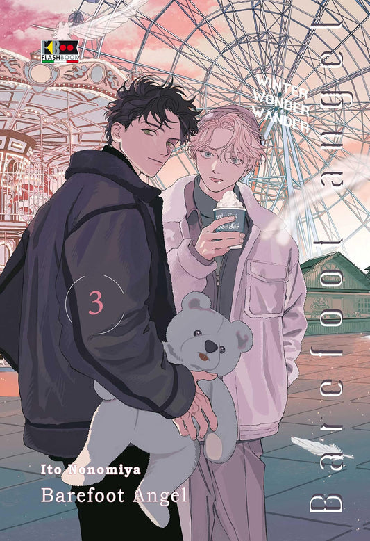Copertina del terzo volume del manga Boys Love 'Barefoot Angel' di Ito Nonomiya, edito da Flashbook Edizioni. L'illustrazione ambientata in un luna park al tramonto con giostre e una ruota panoramica su sfondo rosa ritrae in primo piano Turner con un giubbotto scuro mentre tiene tra le mani un orsetto di peluche grigio, affiancato da Benny con capelli rosa e giacca chiara mentre tiene una bevanda calda, affiancati dal numero 3 e dal logo Flashbook in alto a sinistra.