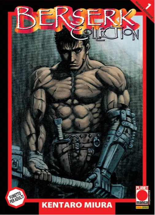 Copertina del manga Berserk Collection Serie Nera Vol. 1 edito da Panini Planet Manga. L'oscura illustrazione è incorniciata da un netto bordo rosso e mostra in primo piano Gatsu, il guerriero nero, raffigurato con un fisico imponente e muscoloso a torso nudo. Il personaggio sfoggia il suo caratteristico braccio sinistro meccanico in metallo e regge saldamente con la mano l'elsa del suo enorme spadone da guerra. In alto troneggia il titolo "BERSERK Collection".