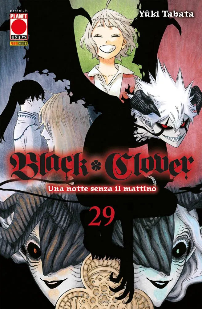 Copertina del manga Black Clover Vol. 29, con il sottotitolo "Una notte senza il mattino", edito da Panini Planet Manga. Al centro dell'illustrazione spicca una figura demoniaca fatta di pura oscurità nera e ombre, con possenti corna, capelli bianchi a punta, un minaccioso sorriso affilato e penetranti occhi rossi. In alto compare una ragazza sorridente e serena con corti capelli chiari, mentre in basso fanno capolino due inquietanti volti demoniaci gemelli, decorati da motivi a strisce scure. Sulla sinistr