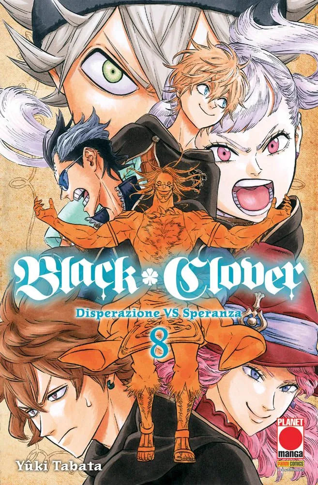 Copertina del manga Black Clover Vol. 8, sottotitolato "Disperazione VS Speranza", edito da Panini Planet Manga. L'illustrazione è densa di personaggi. Al centro domina la sagoma arancione e muscolosa di Vetto, con i capelli spettinati e un sorriso feroce. Attorno a lui compaiono i volti agguerriti dei membri del Toro Nero: in alto Asta e Noelle Silva, al centro Luck Voltia e Magna Swing, e in basso Gauche Adlai e Vanessa Enoteca. Al centro campeggia il titolo in stile gotico "Black Clover" con il numero 8 