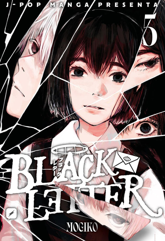 Copertina del manga Black Letter volume 5. L'illustrazione presenta un suggestivo effetto a specchio infranto su sfondo nero: nel frammento centrale è riflesso il volto dallo sguardo malinconico di una ragazza dai capelli scuri a caschetto, mentre nei frammenti circostanti si intravedono i volti e gli occhi di altri personaggi, tra cui un ragazzo dai capelli bianchi. In basso campeggia il titolo dell'opera in vistosi caratteri bianchi.