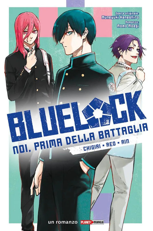 Blue Lock Noi Prima Della Battaglia Chigiri Reo Rin
