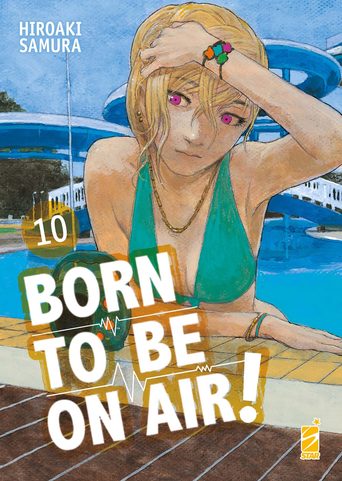 Copertina del decimo volume del manga Born To Be On Air!, che mostra in primo piano la protagonista Minare Koda con capelli biondi e un bikini verde, appoggiata al bordo di una piscina con grandi scivoli acquatici azzurri sullo sfondo.