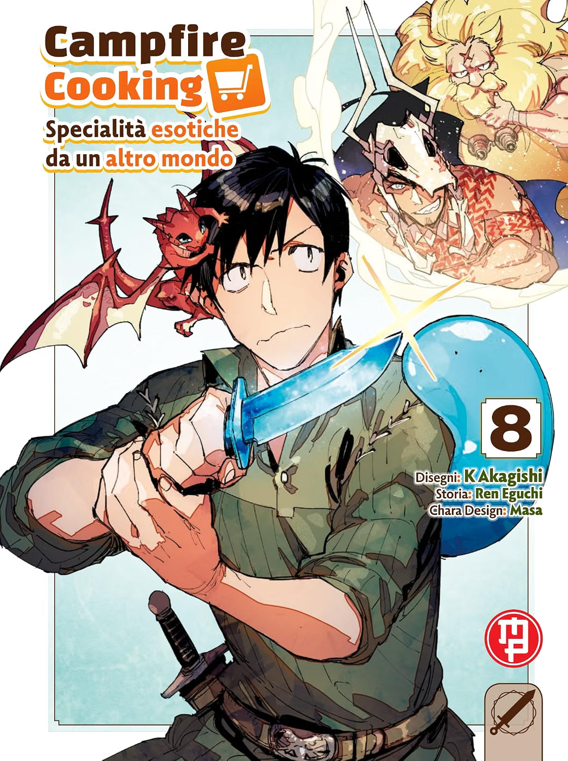 Copertina dell'ottavo volume del manga 'Campfire Cooking - Specialità esotiche da un altro mondo' di Ren Eguchi e KAkagishi, edito da Magic Press. L'illustrazione ritrae in primo piano il protagonista Mukohda con un'espressione perplessa mentre impugna un pugnale brillante azzurro, affiancato da un piccolo drago rosso posato sulla testa, dallo slime blu Sui sulla spalla, e in alto a destra dalle apparizioni delle due divinità maschili, con il numero 8 e il logo Magic Press in basso a destra.