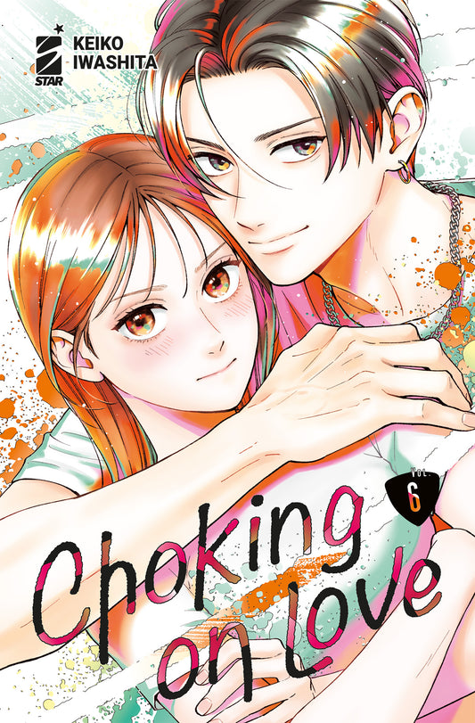 Copertina del manga Choking on Love volume 6 con illustrazione a colori dei due protagonisti abbracciati.