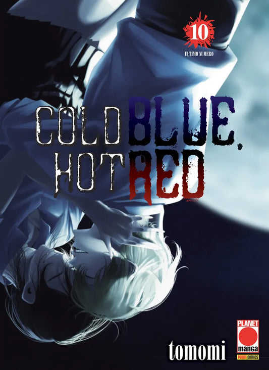 Copertina del manga Cold Blue, Hot Red volume 10. Un'illustrazione suggestiva con prospettiva capovolta mostra due giovani dai tratti delicati in un abbraccio intimo e intenso, illuminati dalla fredda luce di una grande luna piena nel cielo notturno. Il titolo spicca al centro con le parole "COLD BLUE" colorate di blu e "HOT RED" colorate di rosso. In alto a destra è presente la dicitura "10 ULTIMO NUMERO".