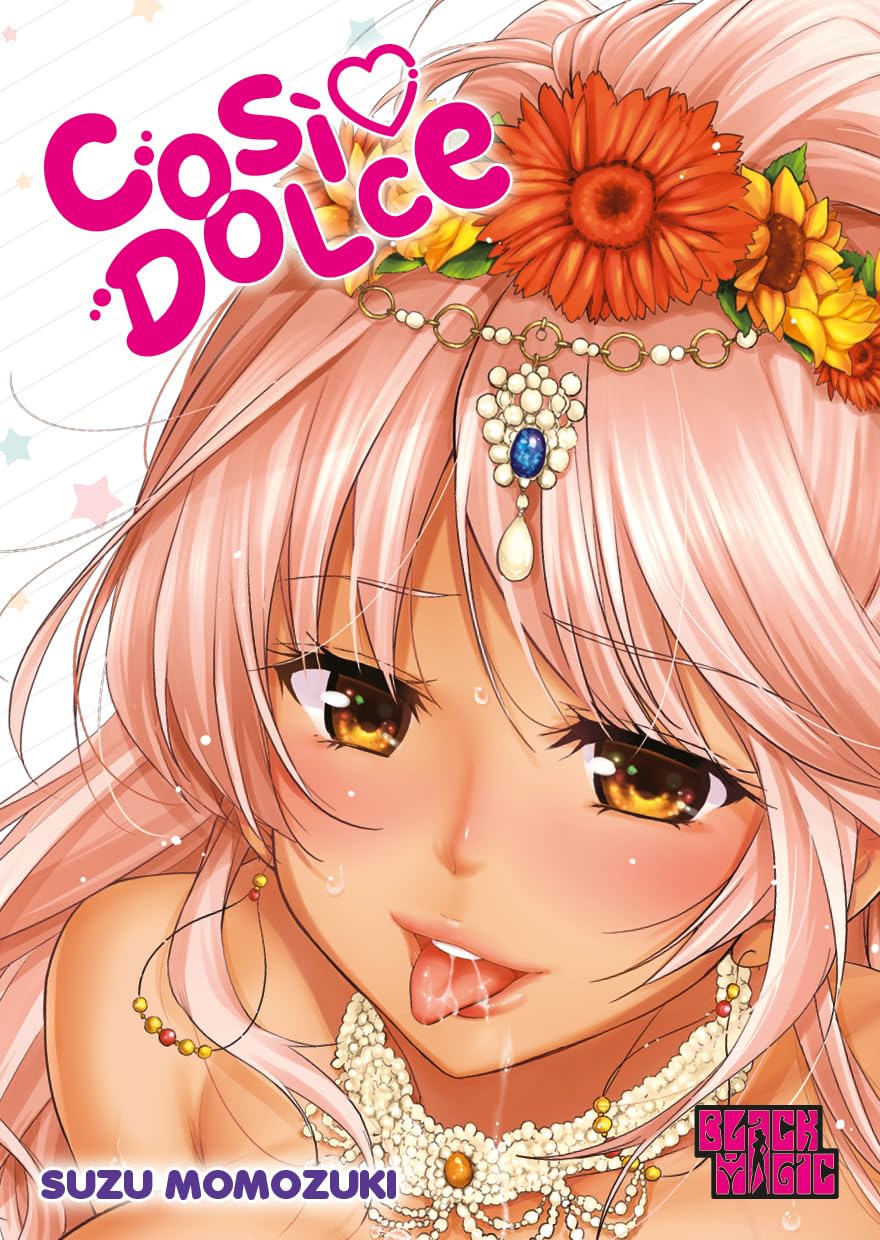 Copertina del manga erotico Così Dolce, raffigurante in primo piano il volto ravvicinato e provocante di una ragazza con lunghi capelli rosa e la pelle ambrata, impreziosita da collane di perle e grandi fiori arancioni e girasoli tra i capelli.