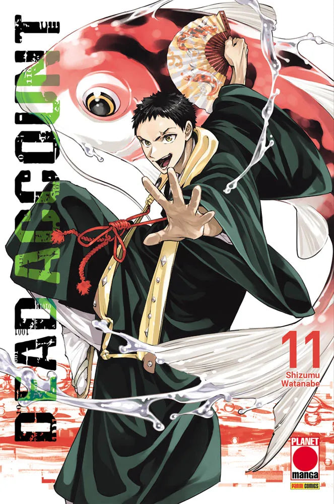 Copertina dell'undicesimo volume del manga 'Dead Account' di Shizumu Watanabe, edito da Panini Planet Manga. L'illustrazione ritrae in posa dinamica un ragazzo con abito tradizionale verde e ventaglio aperto, affiancato da un'imponente carpa koi bianca e rossa avvolta da spruzzi d'acqua, con il titolo 'DEAD ACCOUNT' in verticale e il numero 11 in rosso.