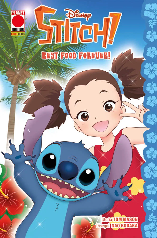 Copertina del volume manga 'Disney Stitch! Best Food Forever' di Tom Mason e Nao Kodaka, edito da Panini Planet Manga. L'illustrazione colorata su sfondo tropicale con spiaggia, palme e fiori di ibisco ritrae in primo piano l'alieno blu Stitch entusiasta affiancato dalla giovane Yuna sorridente con il segno di vittoria, sotto il grande logo arancione 'Disney STITCH! BEST FOOD FOREVER!' e il marchio Planet Manga.