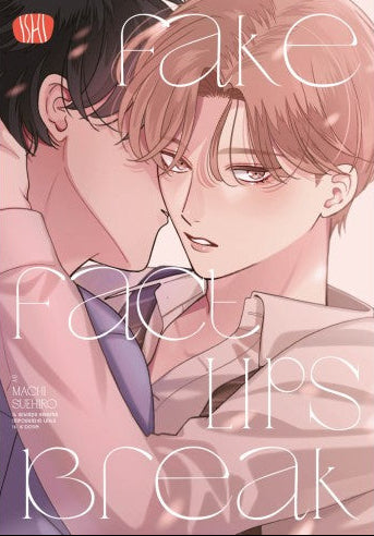 Acquista Fake Fact Lips Break di Machi Suehiro (ISHI Publishing). Il tanto atteso sequel BL tra Ryo e Zen tra amore, gelosia e rivalità in ufficio!