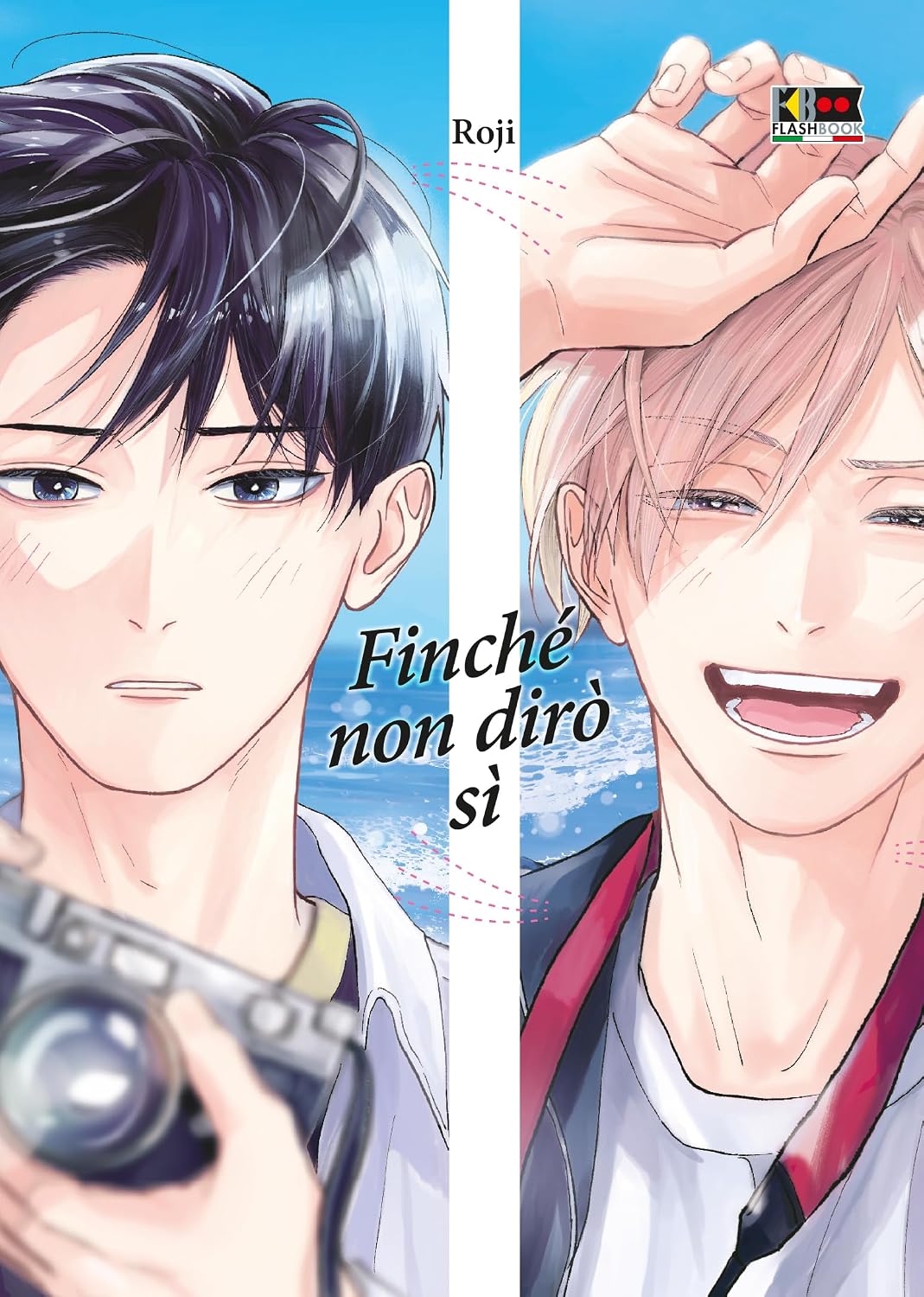 Copertina del manga Finché Non Dirò Sì di Roji edito da Flashbook Edizioni con i due protagonisti Wataru e Minato divisi in due riquadri verticali.   