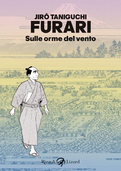 Copertina del manga Furari di Jiro Taniguchi, edito da Rizzoli Lizard; l'illustrazione mostra un uomo in abiti tradizionali giapponesi che cammina sereno, con un paesaggio stilizzato e il Monte Fuji sullo sfondo color pastello.