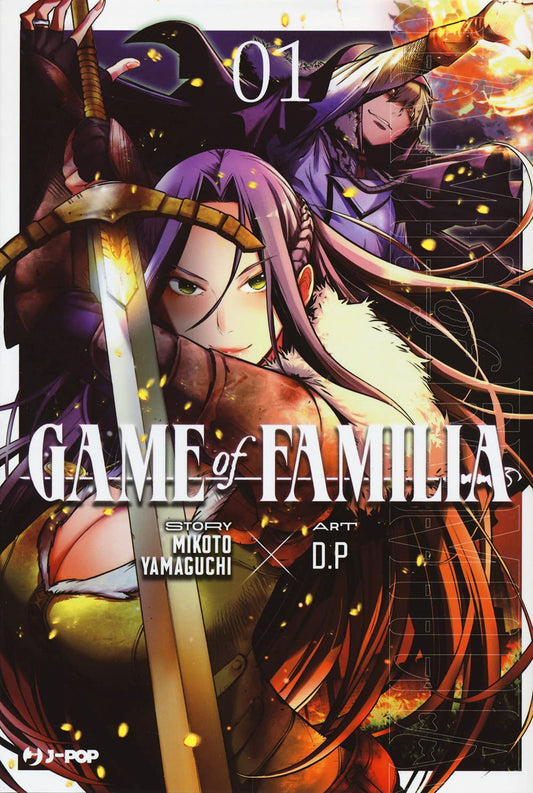 Copertina del manga Game of Familia volume 1. In primo piano, una bella e fiera guerriera dai lunghi capelli castani stringe saldamente una grande spada a due mani, posizionata verticalmente davanti a sé. Sullo sfondo, seminascosto nell'ombra e tra le fiamme, si intravede il sorriso sinistro di un ragazzo incappucciato.