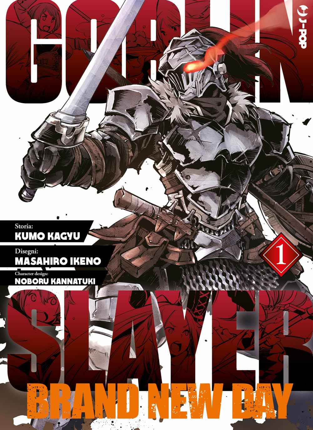 Copertina del primo volume del manga Goblin Slayer Brand New Day. In primo piano spicca il protagonista con la sua imponente armatura metallica medievale e la spada sguainata, mentre dall'occhio dell'elmo emana un sinistro bagliore rosso. Le scritte giganti rosse "GOBLIN SLAYER" incorniciano la scena.