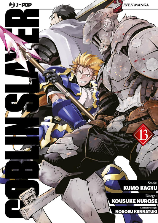 Copertina del manga Goblin Slayer volume 13. L'illustrazione dinamica mostra Goblin Slayer con la sua iconica armatura grigia ammaccata, affiancato dal Lanciere con la sua arma in pugno e dal possente Guerriero Corazzato sullo sfondo.