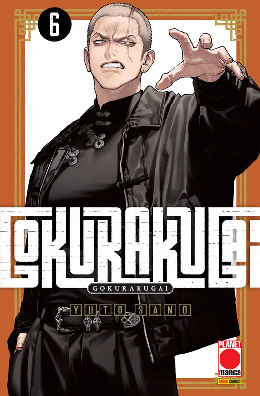 Copertina del sesto volume del manga Gokurakugai, che mostra in primo piano un uomo robusto con capelli rasati, una vistosa cicatrice sull'occhio sinistro e un'espressione agguerrita, mentre allunga la mano verso l'osservatore. Indossa abiti neri su sfondo arancione e bianco.