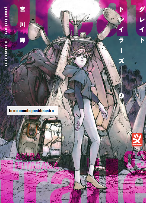 Copertina del manga Great Trailers Vol. 3 (Toshokan). La protagonista Hinako è in piedi davanti a una capsula tecnologica con parabole su uno sfondo post-apocalittico dai toni rosa e grigi.