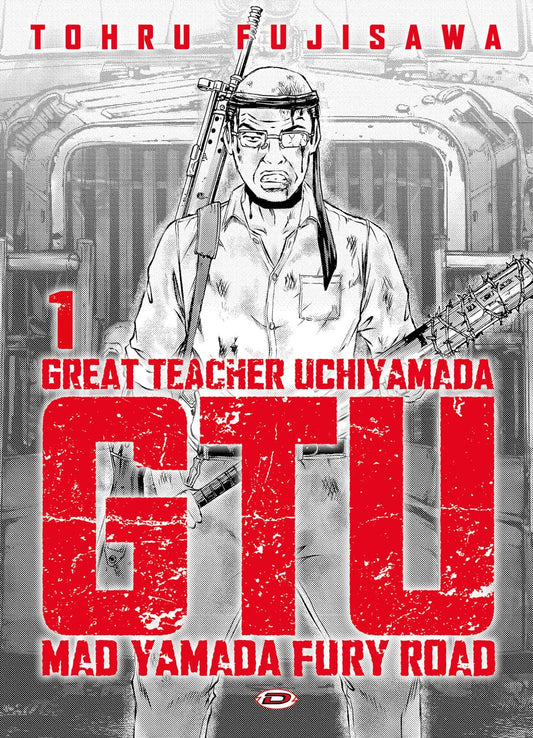 GTU Great Teacher Uchiyamada - Mad Yamada Fury Road Vol. 1 Variant - Dynit Manga - Italiano